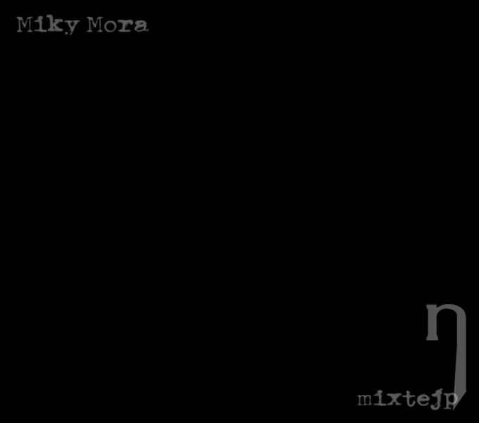 CD - MIKY MORA: Ilegal Mixtejp