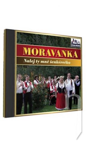CD - Moravanka, Nalej ty mě šenkérečko, 1 CD