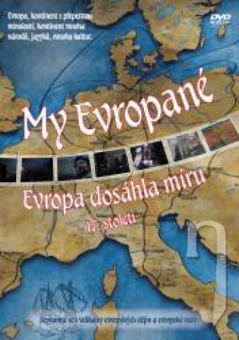 DVD Film - My Evropané (3. díl) - Evropa dosáhla míru
