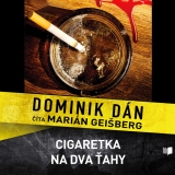 CD - DOMINIK DÁN / ČÍTA MARIÁN GEIŠBERG CIGARETKA NA DVA ŤAHY (MP3-CD)