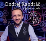 CD - ONDREJ KANDRÁČ a jeho kapela - Všetko čo mám rád 1