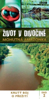 DVD Film - Život v divočine: Mohutná Amazonka