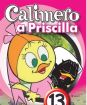 Calimero a Priscilla 13
